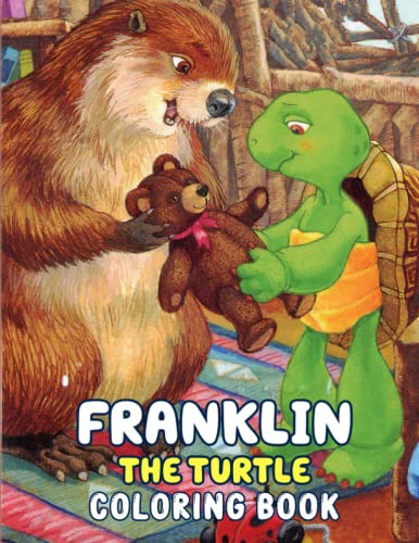 Frạnklín The Tụrtlẹ Coloring Book: 100+ Great Coloring Pages For Kids, Teens, Adults And Any Fan Of Frạnklín The Tụrtlẹ. Amazing Drawings Of Characters, Creatures And Others
