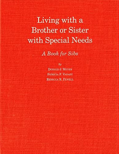 Living with a Brother or Sister with Special Needs: A Book for Sibs