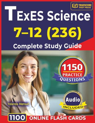 TExES Science 7–12 (236) Complete Study Guide: 1,150 Expert-Crafted Practice Questions with Full Explanations