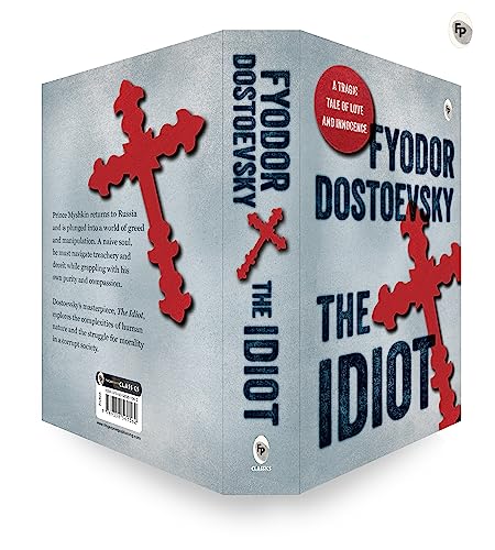 Image of Idiot by Fyodor Dostoevsky / Critique of 19th-Century Society / Russian Society And Its Complexities / Character-Driven Narrative / Explore the Russian Society (Fingerprint! Classics)