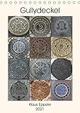 Autor(in): Klaus Eppele Gullydeckel (Tischkalender 2021 DIN A5 hoch)