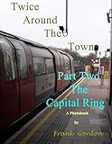Twice Around The Town - Part Two: The Capital Ring
