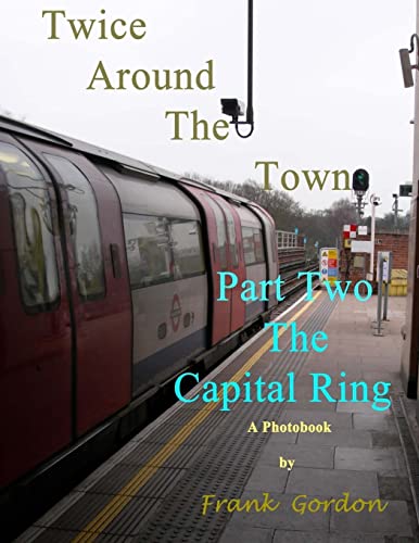 Twice Around The Town - Part Two: The Capital Ring