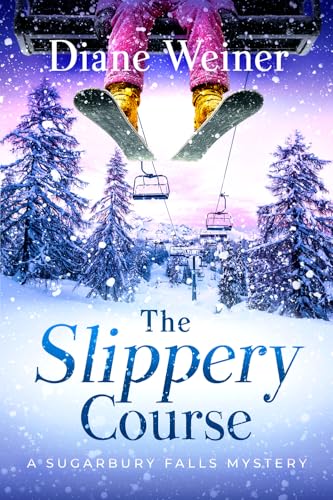 The Slippery Course (Sugarbury Falls Mysteries Book 11)