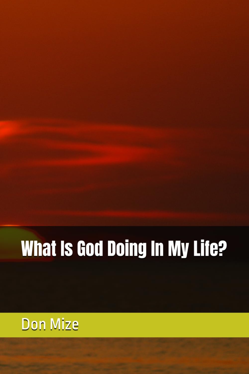 What Is God Doing In My Life?