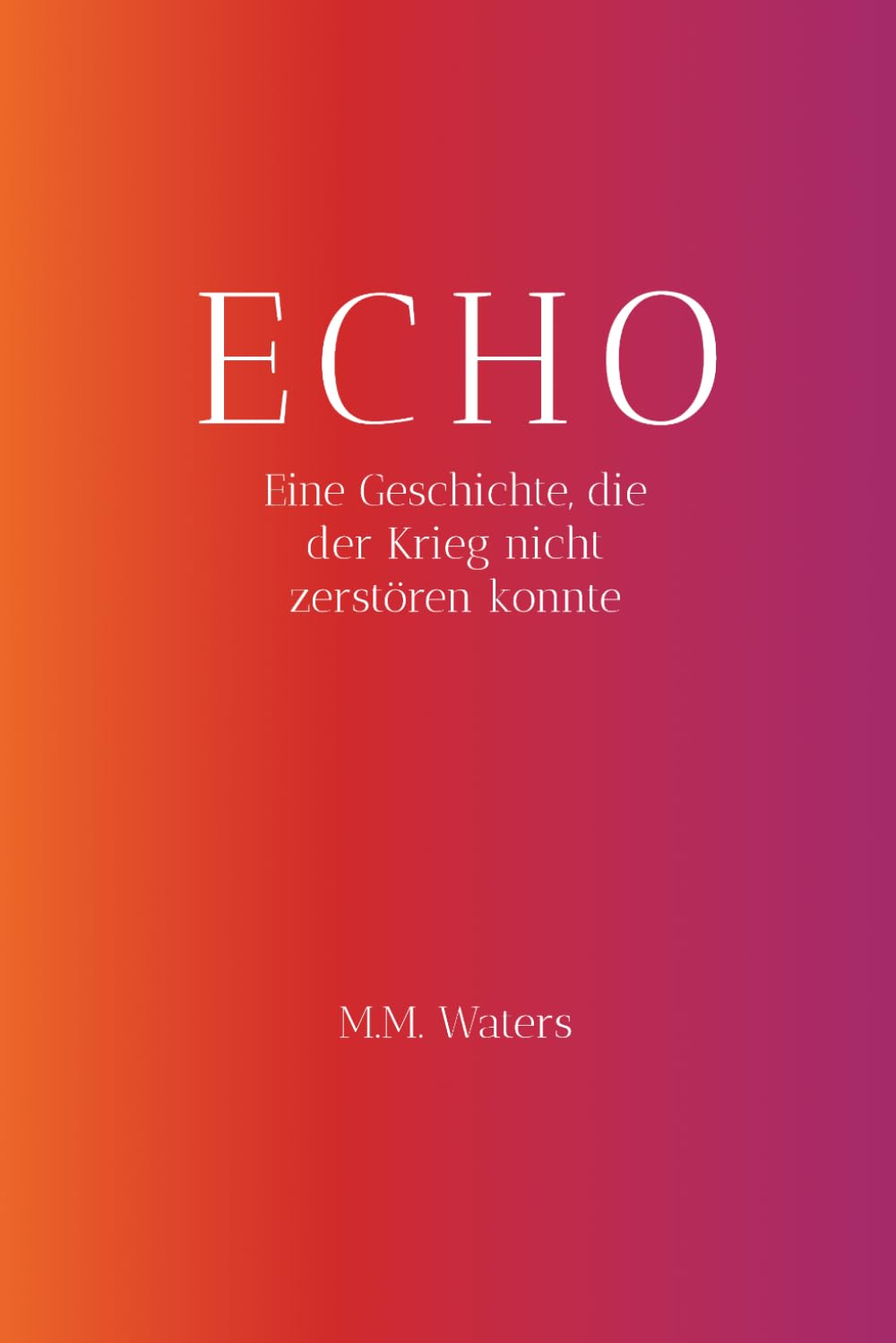 ECHO: Eine Geschichte, die der Krieg nicht zerstören konnte
