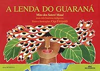 A Lenda do Guarana – Mais Tres Historias Indigenas 8506077060 Book Cover