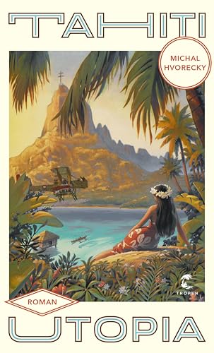 Tahiti Utopia: Roman (German Edition)