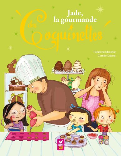 Télécharger Jade, la gourmande des Coquinettes (Albums classiques) Livre PDF Gratuit