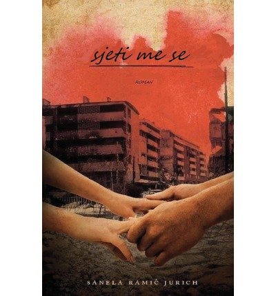[ Sjeti Me Se (Bosnian) ] By Jurich, Sanela Ramic (Author) [ Jun - 2012 ] [ Paperback ]