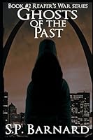 Ghosts of the Past: Book #2 Reaper's War series 1980951942 Book Cover