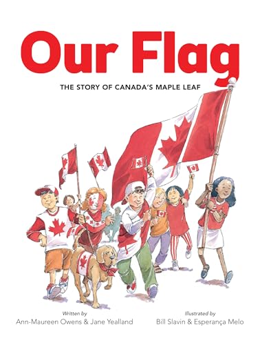 Our Flag: The Story of Canada's Maple Leaf