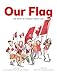 Our Flag: The Story of Canada's Maple Leaf