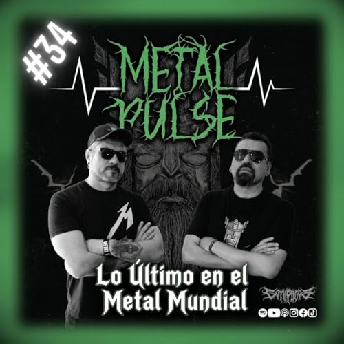 &iexcl;Bienvenidos al episodio 34 de Metal Pulse!