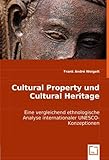 dr weigelt gütersloh  Cultural Property und Cultural Heritage: Eine vergleichend ethnologische Analyse internationaler UNESCO-Konzeptionen