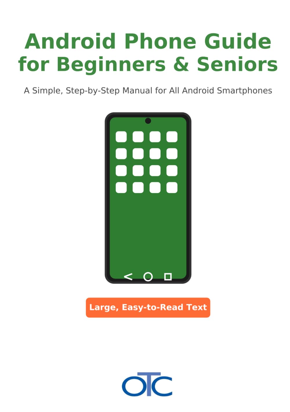 Android Phone User Guide for Beginners: A Simple, Step-by-Step Printed Manual for Android Smartphones