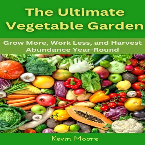 The Ultimate Vegetable Garden by Kevin Moore episode artwork