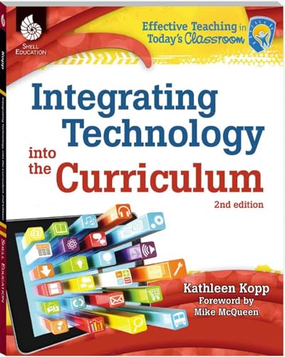 Integrating Technology into the Curriculum 2nd Edition (Effective Teaching in Today's Classroom)