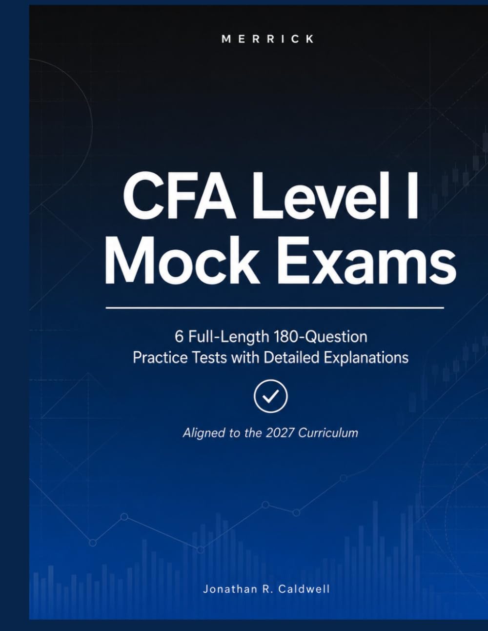 CFA Level I Mock Exams: 6 Full-Length 180-Question Practice Tests with Detailed Answer Explanations