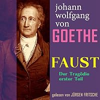 Faust. Der Tragödie erster Teil Hörbuch