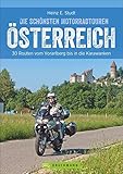  Die schönsten Motorradtouren in Österreich: 30 Motorradrouten vom Vorarlberg bis in die Karawanken: 30 Routen vom Vorarlberg bis in die Karawanken