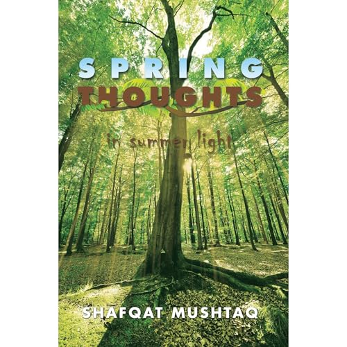 Enjoy Spring Thoughts from SHAFQAT MUSHTAQ episode artwork