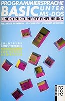 Programmiersprache BASIC/Unter MS-DOS. Eine strukturierte Einführung. (rororo computer/Grundkurs Com 3499181479 Book Cover