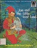 Jon and the Little Lost Lamb: The Parable of the Good Shepherd (Arch Books)