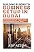 Building Blocks To Business Setup In Dubai: Business Setup Guide for Entrepreneurs & SMEs Blocks günstig Kaufen-Building Blocks To Business Setup In Dubai: Business Setup Guide for Entrepreneurs & SMEs