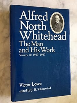 Hardcover Alfred North Whitehead: The Man and His Work, 1910-1947, Vol. 2 Book