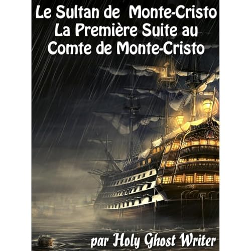 Le Sultan de Monte Cristo: La Première Suite au Comte de Monte-Cristo Audiolibro Por Holy Ghost Writer arte de portada