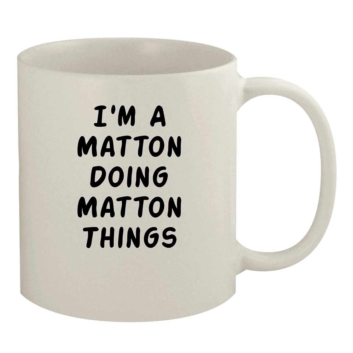 I'm A Matton Doing Matton Things - 11oz Ceramic White Coffee Mug, White
