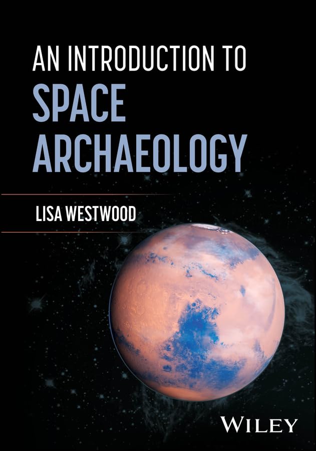 An Introduction to Space Archaeology (English Edition)