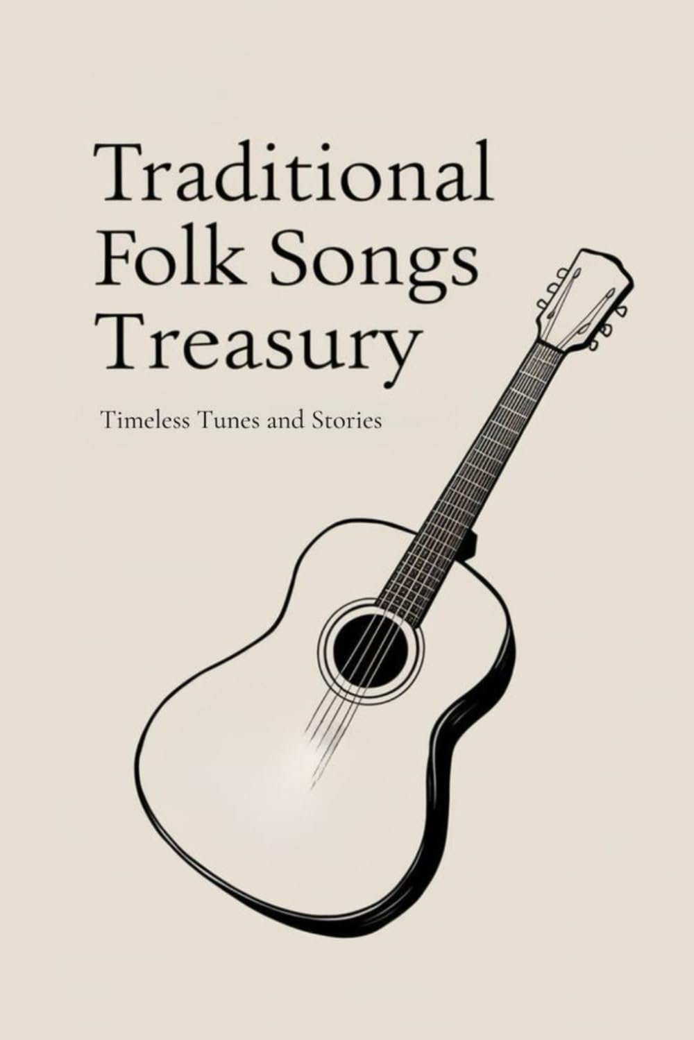 Traditional Folk Songs Treasury: Timeless Tunes and Stories