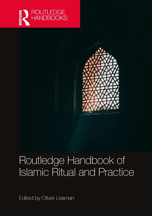 Routledge Handbook of Islamic Ritual and Practice (English Edition)