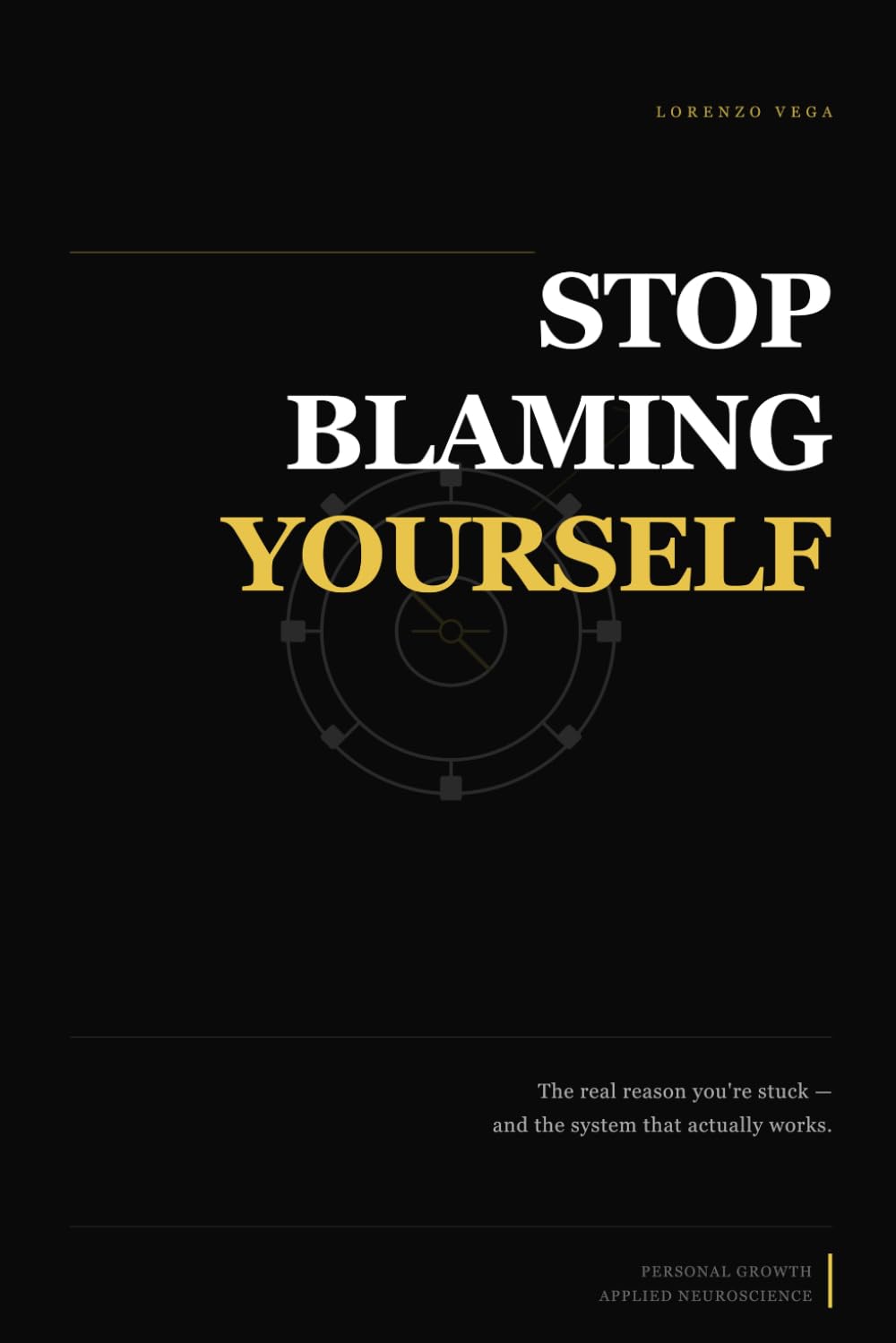 STOP BLAMING YOURSELF: The real reason you're stuck and the system that actually works