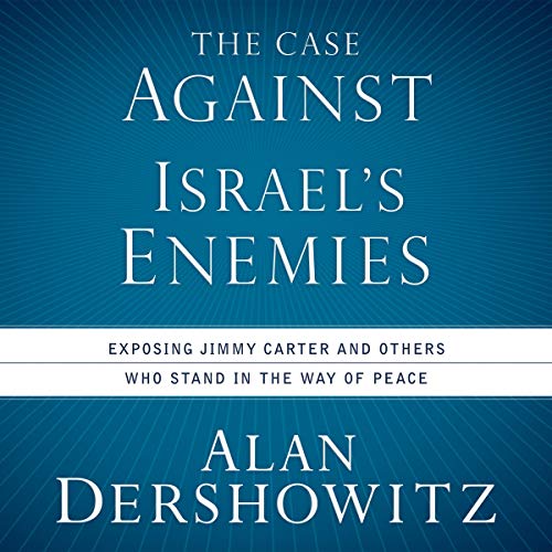 The Case Against Israel's Enemies by Alan Dershowitz episode artwork