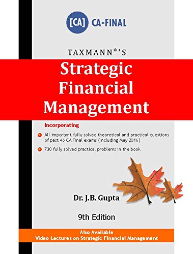 STRATEGIC FINANCIAL MANAGEMENT (CA-Final) [Paperback] [Jan 01, 2017] DR J.B GUPTA Paperback