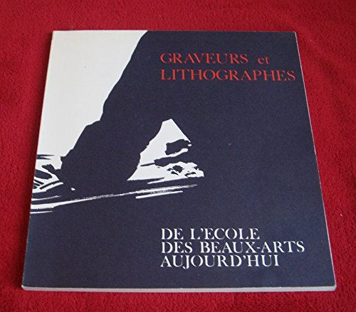livre Graveurs et lithographes de l'École des beaux-arts aujourd'hui : 9-28 juin 1982, Chapelle des Petits-Augustins, Paris