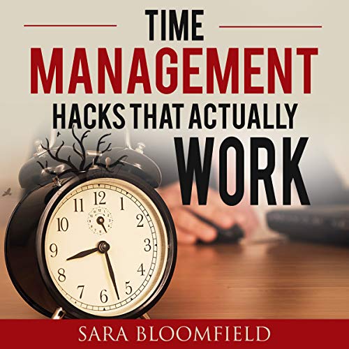 Time Management Hacks That Actually Work (Audio Download) Sara