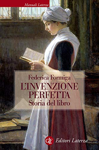 Formato: Libro in brossura L\'invenzione perfetta. Storia del libro