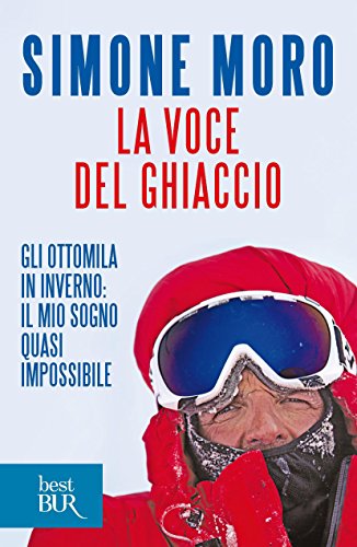 La voce del ghiaccio: gli ottomila in inverno: il