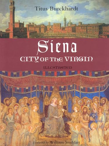 Siena, City of the Virgin: Illustrated (Sacred Art in Tradition Series)