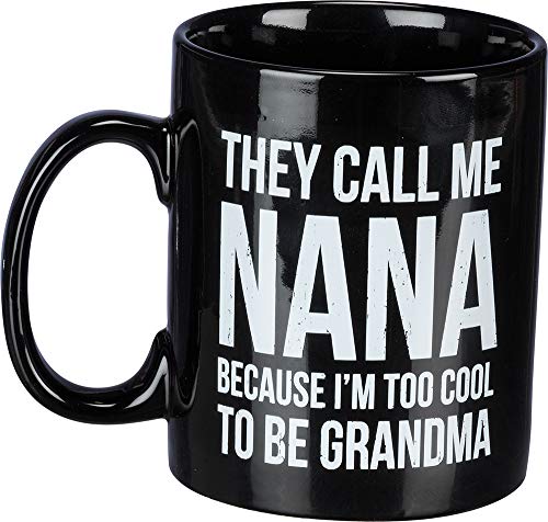 Mug They Call Me Nana Too Cool To Be Grandma