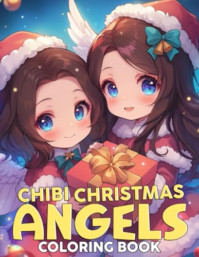 Chibi Christmas Angels Coloring Book: Capture the Spirit of Christmas Coloring Pages with Adorable Chibi Angels, Holly Wreaths, 