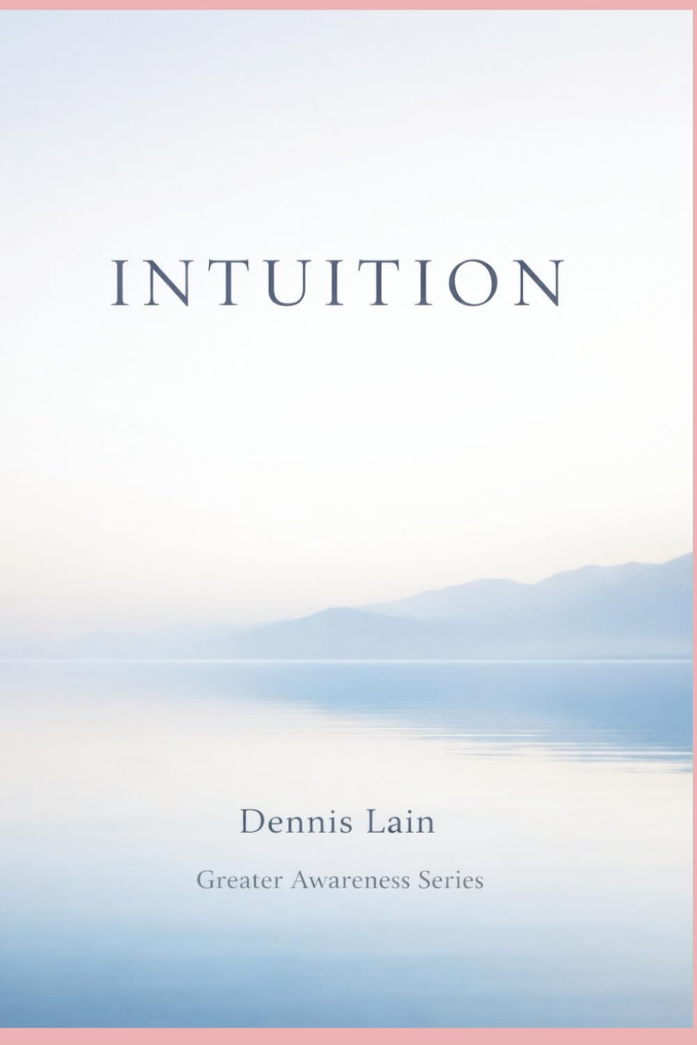 INTUITION (The Greater Awareness Series)