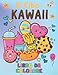 Kawaii Di Cibo Libro Da Colorare: Super Dolci Kawaii Carino, Dessert Carino, Cupcake, Ciambella, Caramelle, Gelato, Cioccolato, Cibo, Frutta & Altro! ... facili per bambine, bambini e donne adulte
