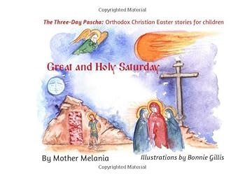 Great and Holy Saturday (The Three-Day Pascha Series) - Book #2 of the Three-Day Pascha