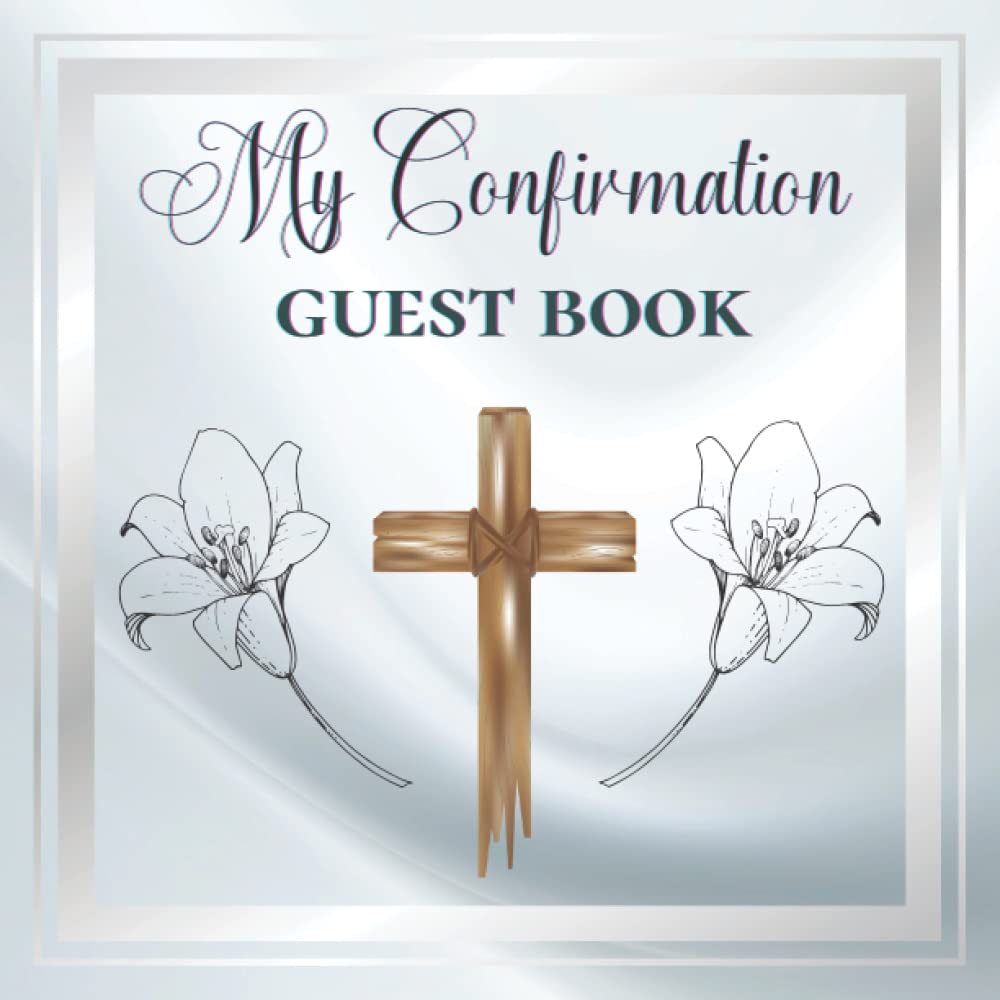 Confirmation Guest Book: Holy Sacrament of Confirmation Keepsake to Treasure Forever