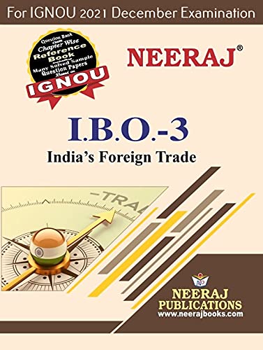 IBO3, India?s Foreign Trade (English Medium), IGNOU Master of Commerce (MCOM) Neeraj Publications | Guide for IBO-3 for upcoming IGNOU Examination with Solved Sample Papers(Latest New Book) [Paperback] Neeraj Publications 2021 | IBO-3 and For IGNOU December 2021 Examination | IBO 3 [Paperback] Neeraj Publications 2021 | IBO-3 and For IGNOU December 2021 Examination | IBO 3 [Paperback] Neeraj Publications 2021 | IBO-3 and For IGNOU December 2021 Examination | IBO 3